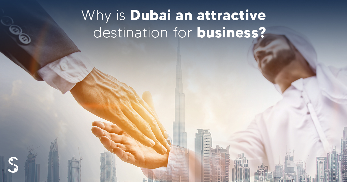 Why Dubai is an Attractive Destination for Business?
